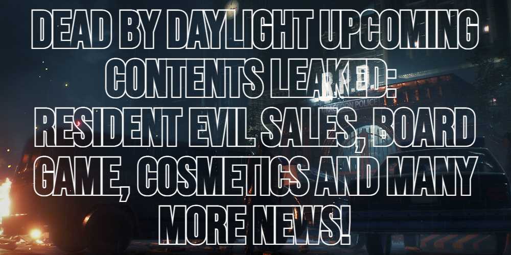 Dead by Daylight Leaks: Resident Evil Sales, Board Game, All Upcoming Cosmetics & More Leaked!